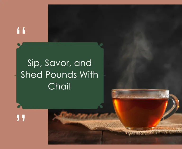 Sip, Savor, and Shed Pounds With Chai!
