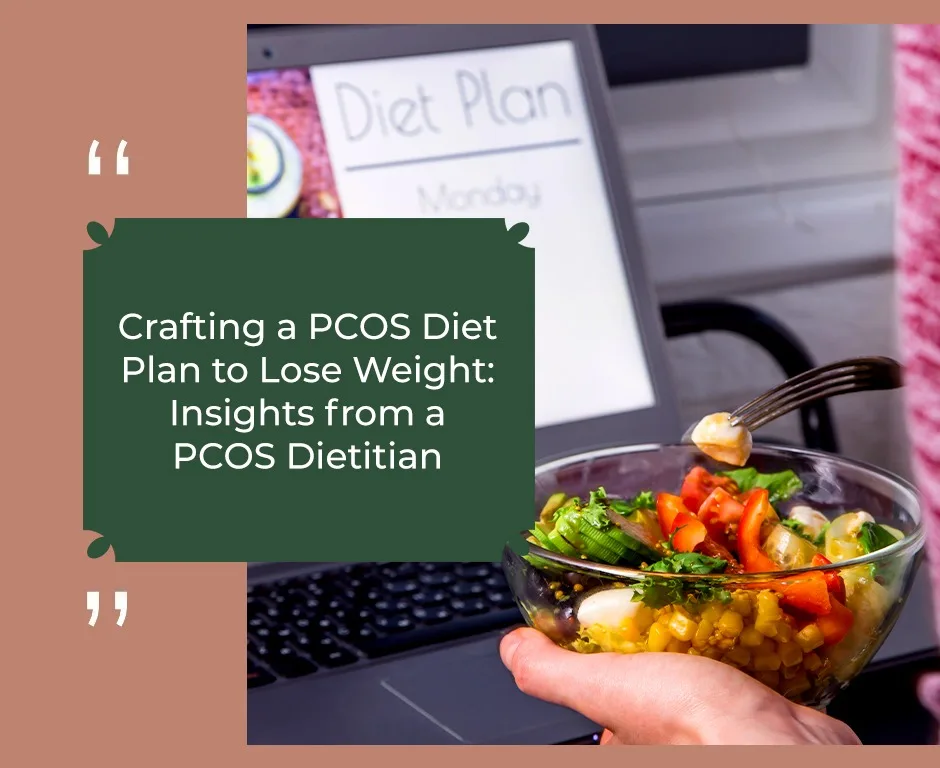 The Holistic PCOS Diet Plan to Lose Weight: Insights from a PCOS Dietitian