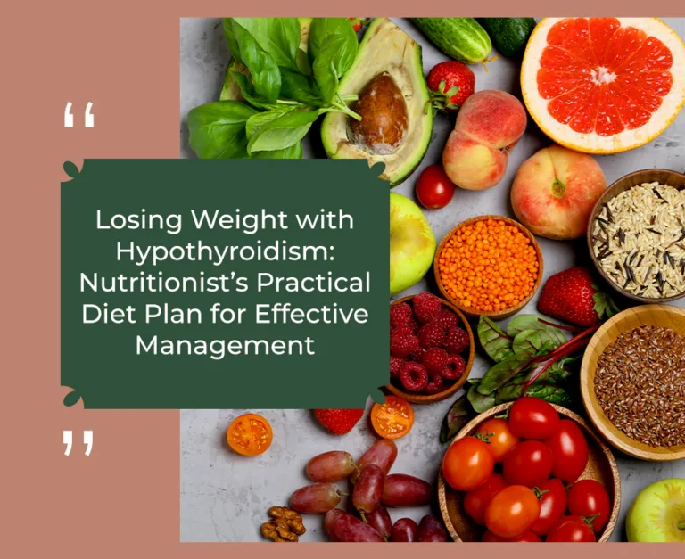 Losing Weight with Hypothyroidism: Practical Diet Plan Guide from a Hypothyroidism Nutritionist 