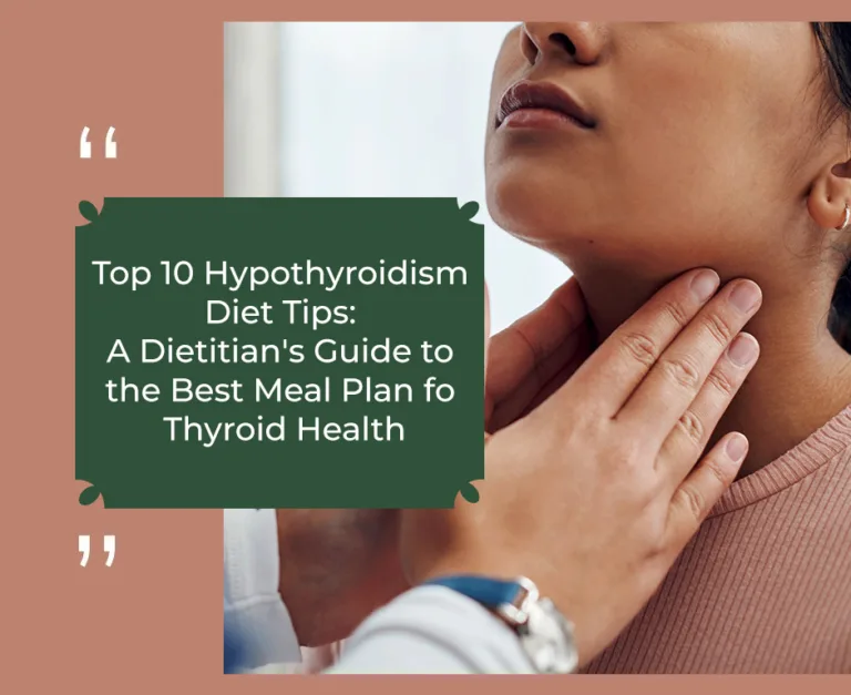 Top 10 Hypothyroidism Diet Tips: A Dietitian’s Guide to the Best Meal Plan for Thyroid Health