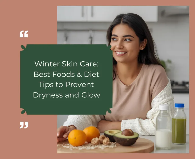 Winter Skin Care: Best Foods & Diet Tips to Prevent Dryness and Glow