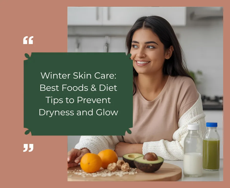 Winter Skin Care: Best Foods & Diet Tips to Prevent Dryness and Glow Dietician in Mumbai