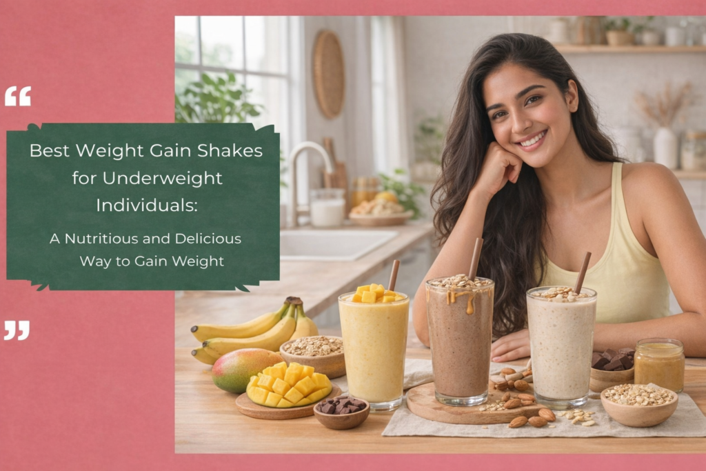Best Weight Gain Shakes for Underweight Individuals Dietician in Mumbai