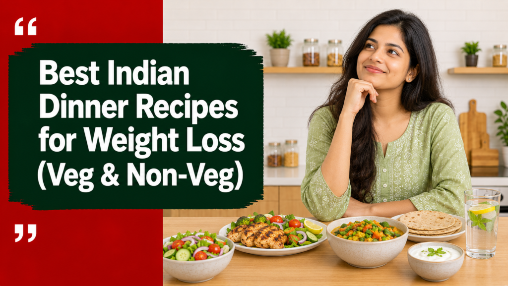Best Indian dinner recipes for wieght loss