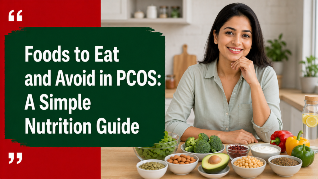 Foods to eat and avoid in pcos